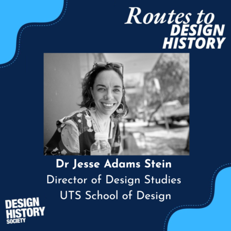 Routes to Design History: Episode 13 - Jesse Adams Stein