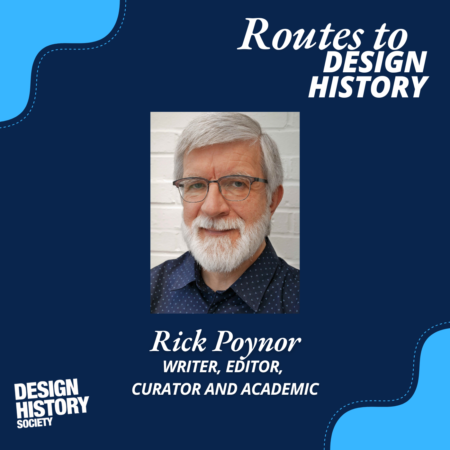 Routes to Design History: Episode 10 - Rick Poynor